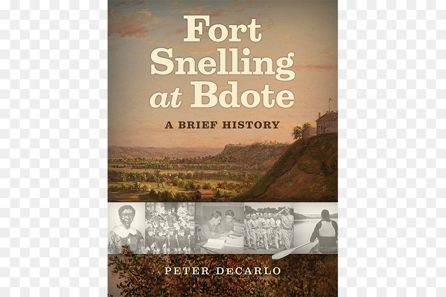 Fort Snelling，Bdote At Fort Snelling Kısa Tarihi PNG