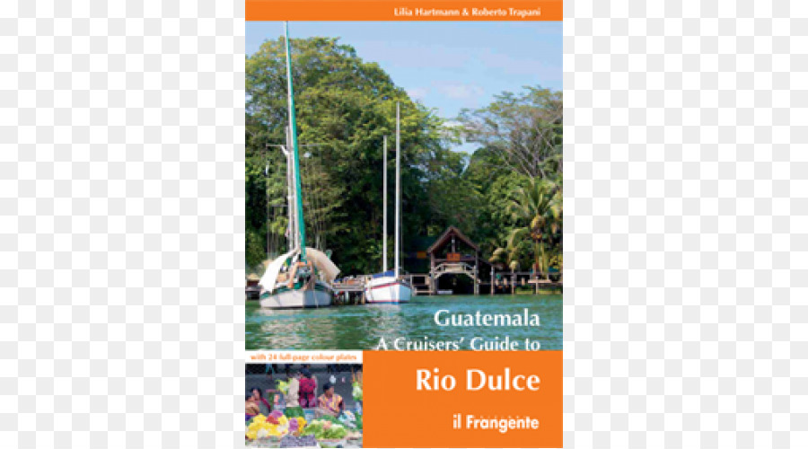 Rio Dulce Guatemala Için Bir Kruvazör Kılavuzu，Dulce Nehri PNG