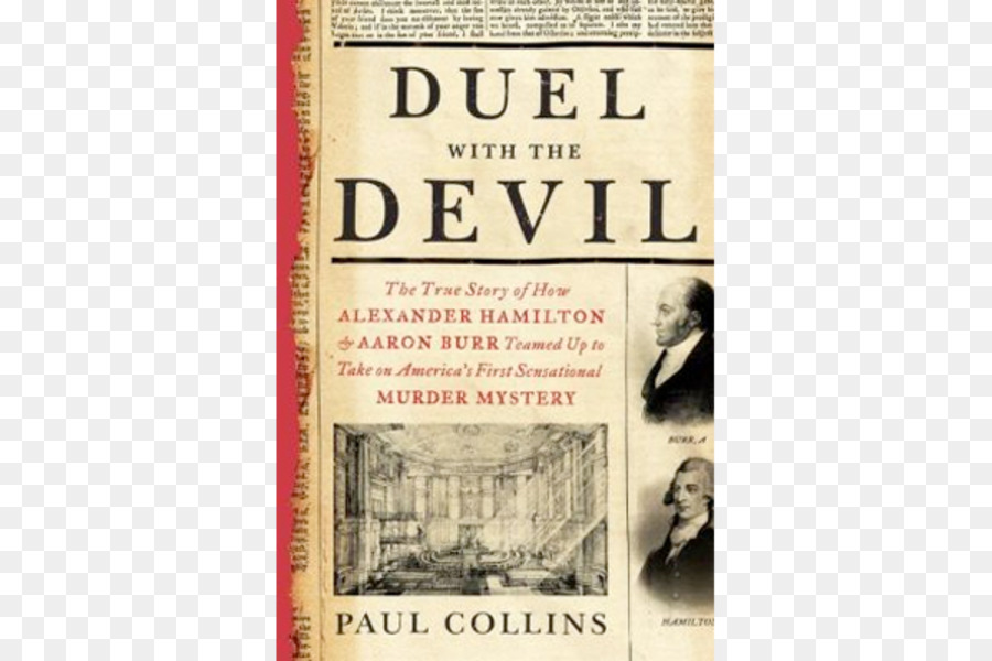 Burrhamilton Düello，şeytanla Alexander Hamilton Aaron Burr Amerika Nın Ilk Sansasyonel Cinayet Gizemini Almak Için Bir Araya Geldi Gerçek Hikayesi Düello PNG