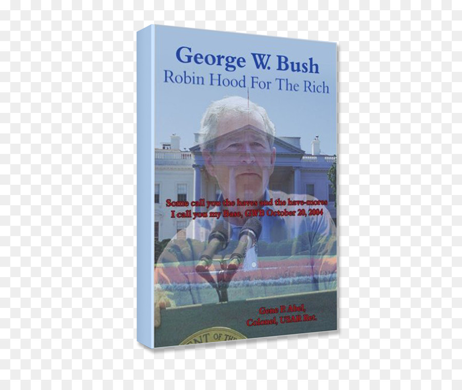 Diyorum Zengin Bazı Arama Için George W Bush Robin Hood Siz Zenginler Ve Havemores Temel Gwb Benim 20 Ekim 2004，Robin Hood PNG