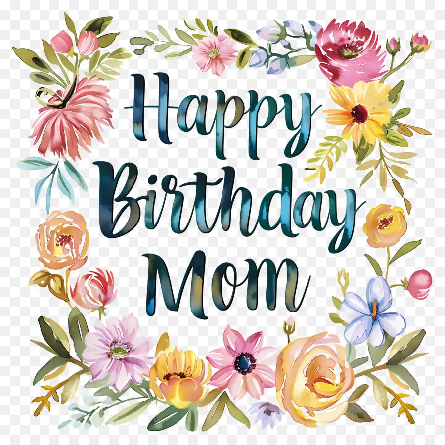 Doğum Günün Kutlu Olsun Anne，çiçek Boyama PNG